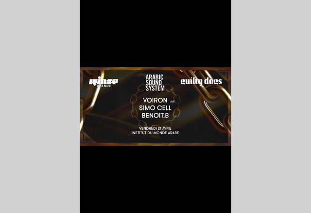 Arabic Sound System x Rinse France x Guilty Dogs
