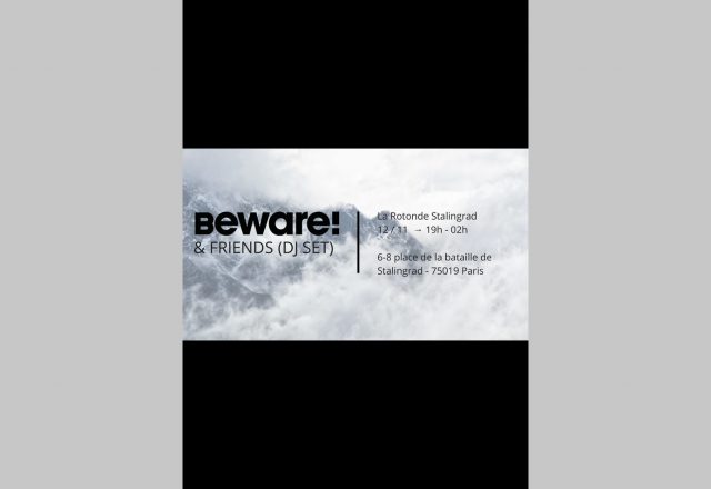 Beware & Friends @ La Rotonde