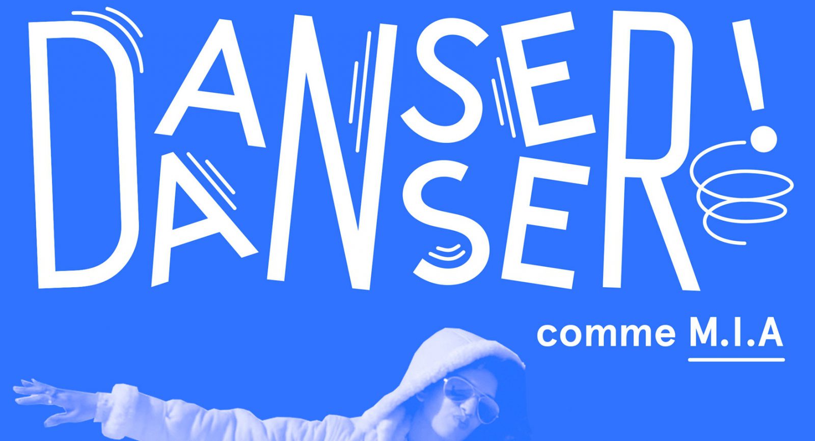 Danser Danser! comme MIA