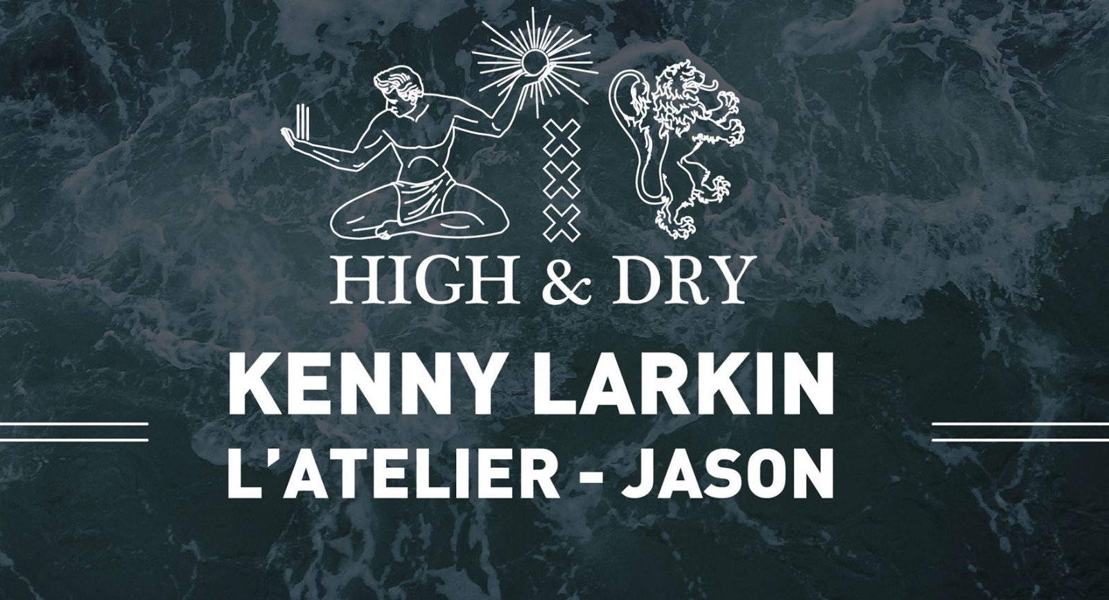 High & Dry w/Kenny Larkin
