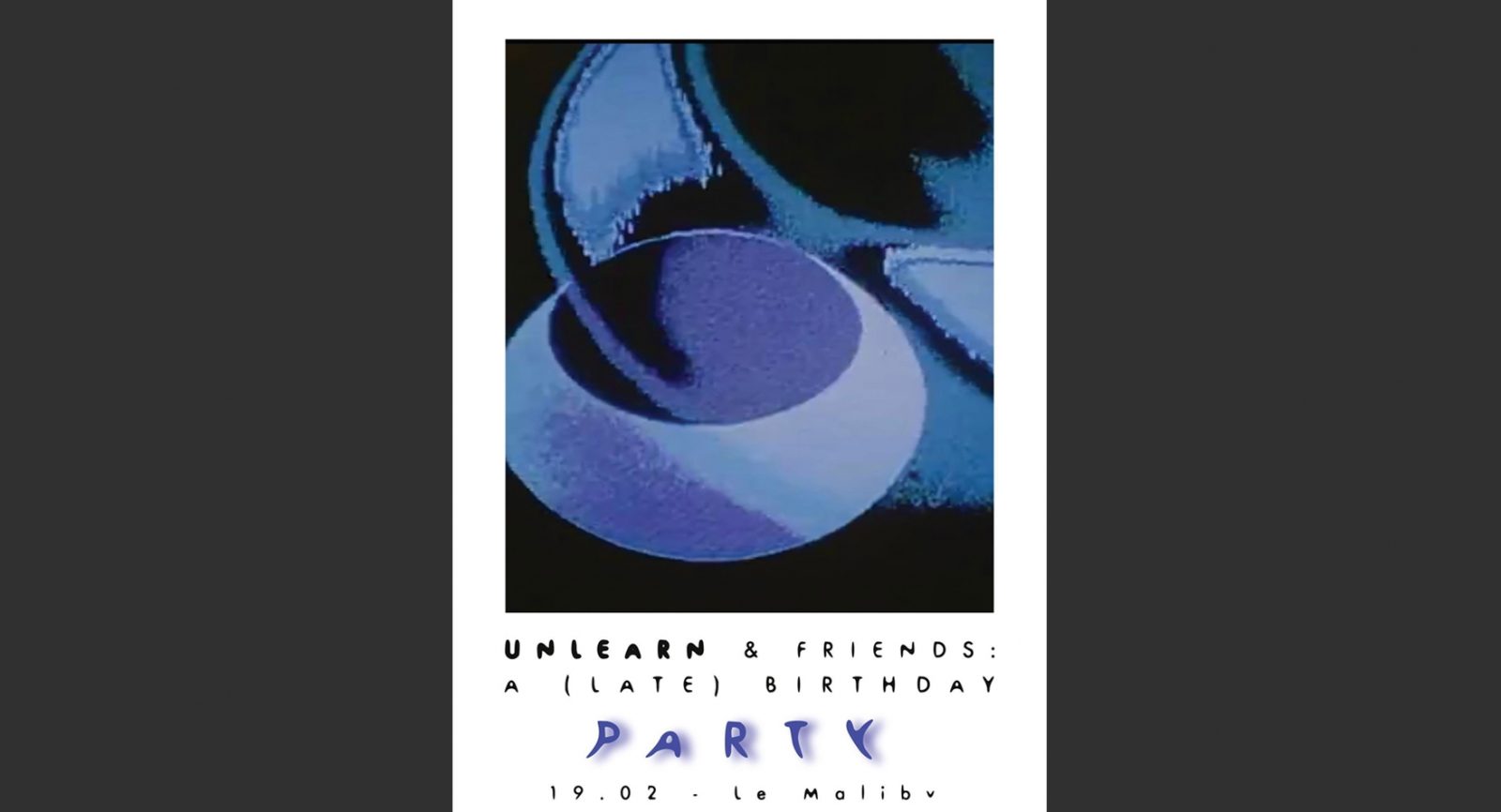 Unlearn : A (Late) Birthday Party