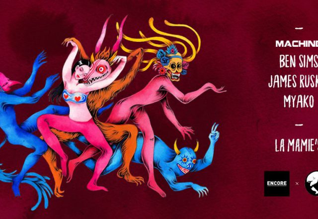[Soirée] Encore x La Mamie’s w/Ben Sims, James Ruskin