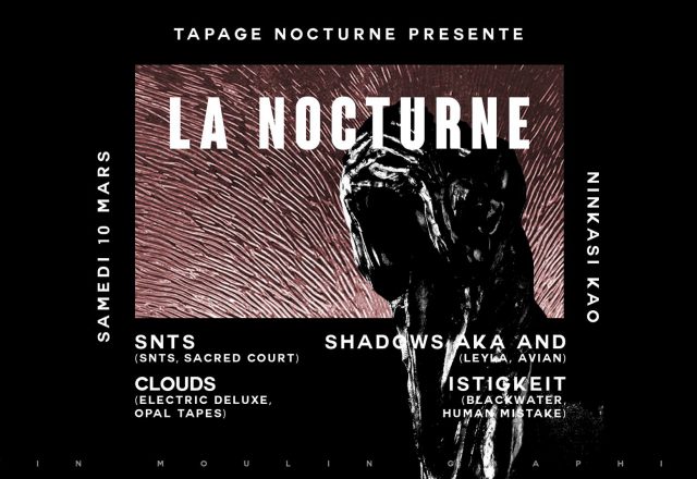 [Soirée] Tapage Nocturne w/ SNTS, Clouds