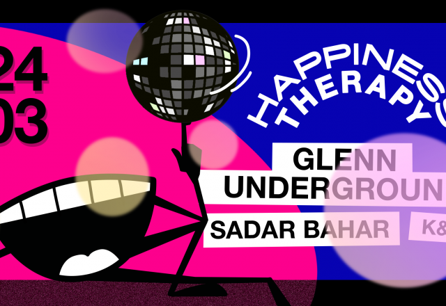 [Soirée] Happiness Therapy w/ Glenn Underground, Sadar Bahar