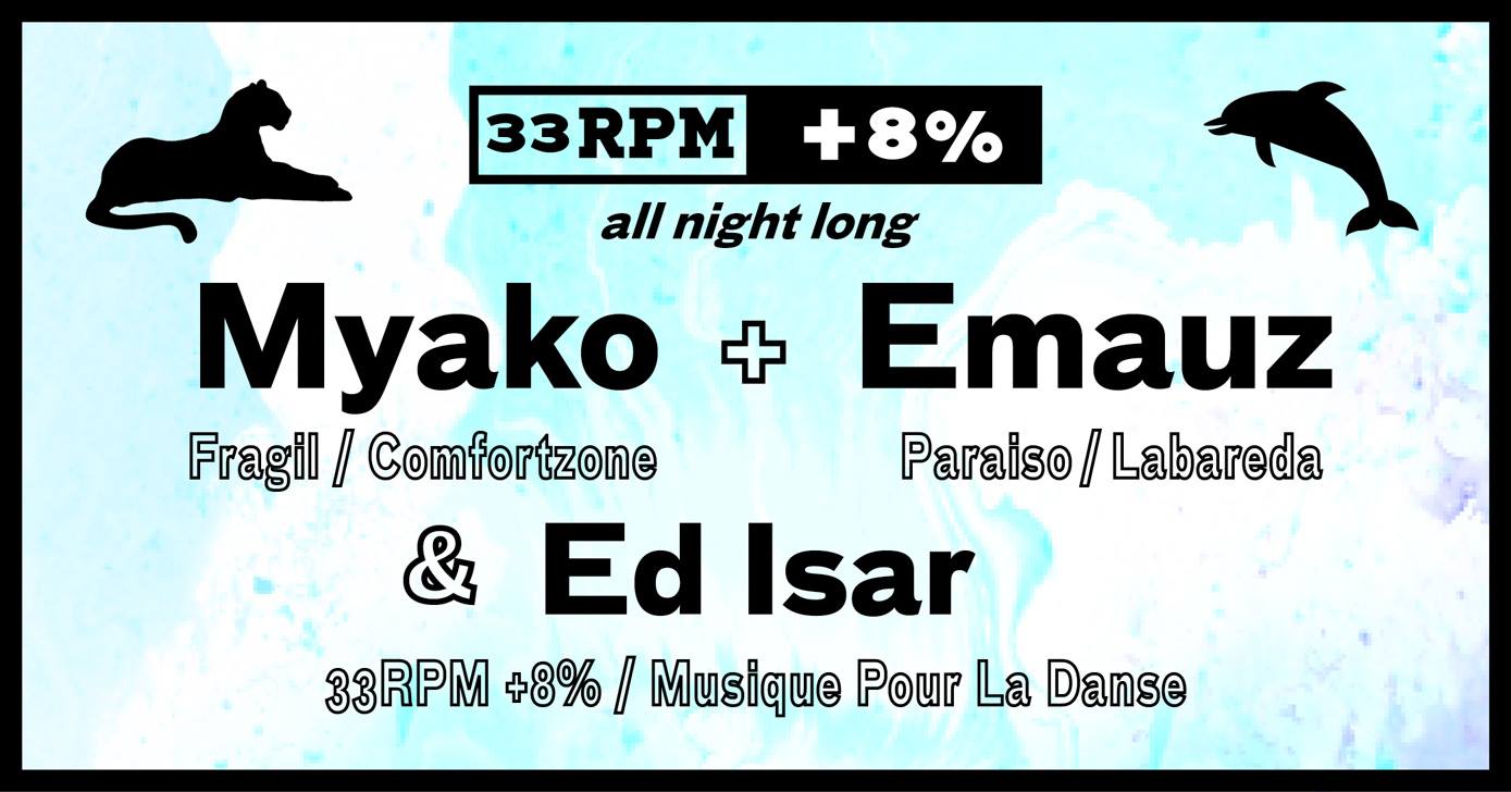 [Soirée] 33RPM+8% party #42 w/Myako, Emauz et Ed Isar