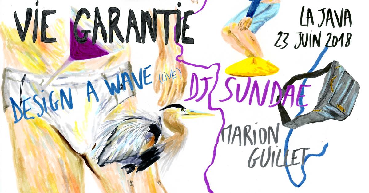 [Soirée] Vie Garantie w/ Design A Wave, Dj Sundae, Marion Guillet
