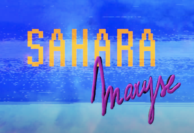 Video première : Sahara – Maryse