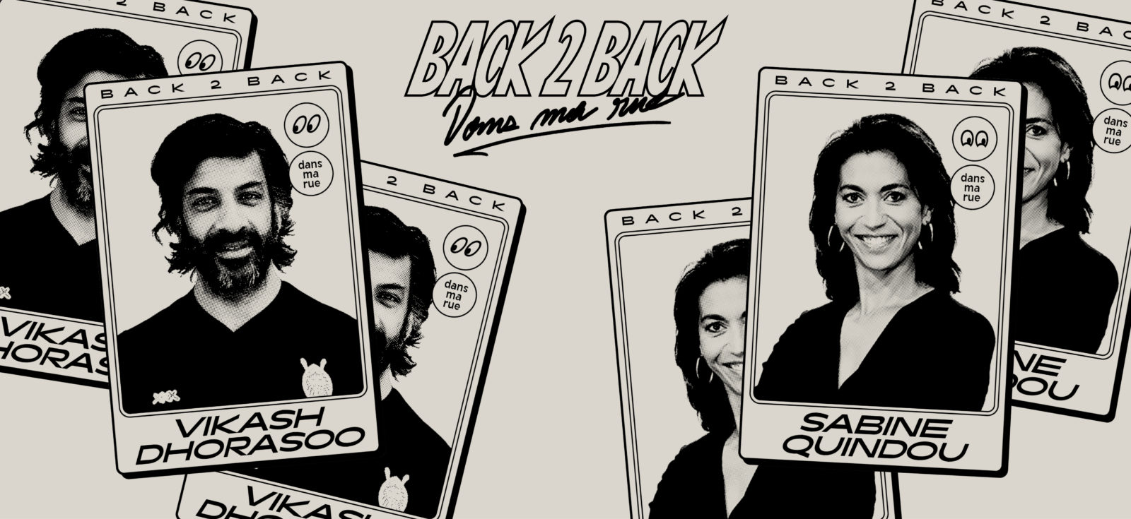 Back 2 Back « Dans ma rue » : Vikash Dhorasoo / Sabine Quindou