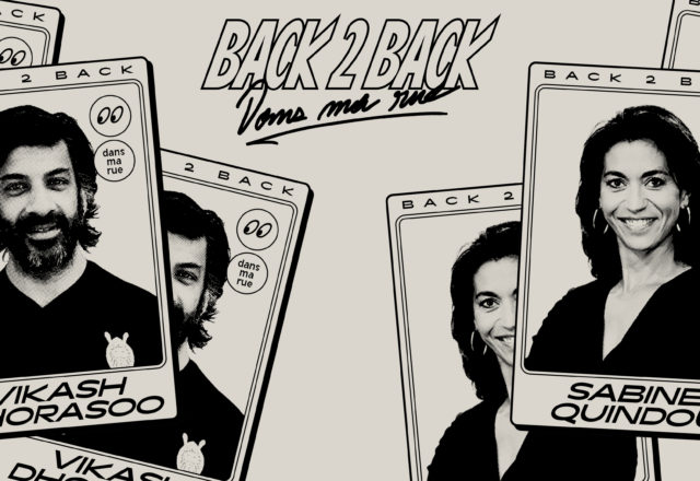Back 2 Back « Dans ma rue » : Vikash Dhorasoo / Sabine Quindou